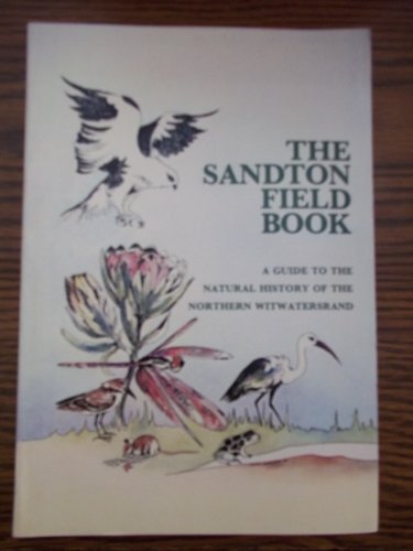 9780620059022: The Sandton field book: A guide to the natural history of the northern Witwatersrand