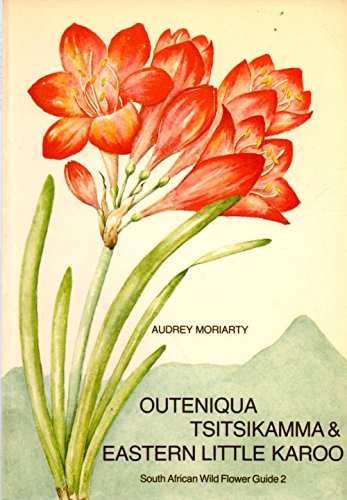 Imagen de archivo de Outeniqua Tsitsikamma & Eastern Little Karoo South African Wild Flower Guide 2 a la venta por Chequamegon Books