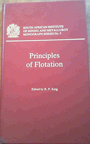 Imagen de archivo de Principles of Flotation (Monograph Series No.3) a la venta por Chapter 1