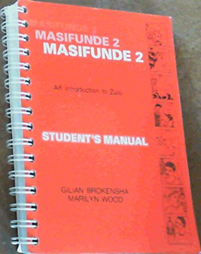 Beispielbild fr Masifunde 2 : An Introduction to Zulu : Student's Manual zum Verkauf von Companion Books