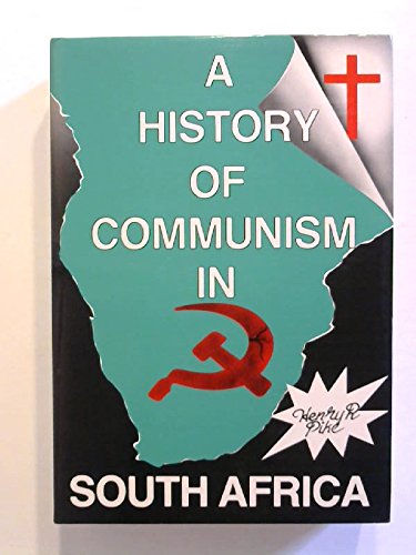 9780620081948: A history of communism in South Africa [Unknown Binding] by Henry R Pike