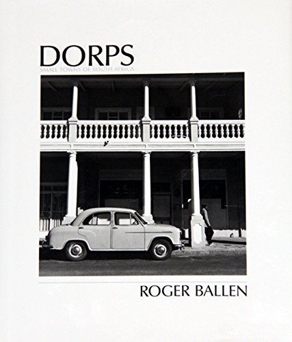 Dorps. Small Towns of South Africa.