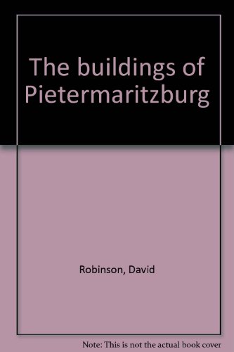 9780620095105: The buildings of Pietermaritzburg