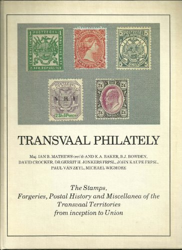 9780620097536: Transvaal Philately The Stamps, Forgeries, Postal History and Miscellanea of the Transvaal Territories from inception to Union