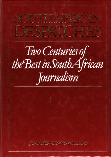 Imagen de archivo de South African Despatches: Two Centuries of the Best in South African Journalism a la venta por AwesomeBooks