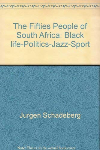 Beispielbild fr The Fifties people of South Africa: The lives of some ninety-five people who were influential in South Africa during the fifties, a period which saw the first stirrings of the coming revolution zum Verkauf von Wonder Book