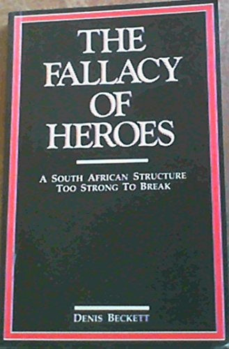 9780620126847: The fallacy of heroes