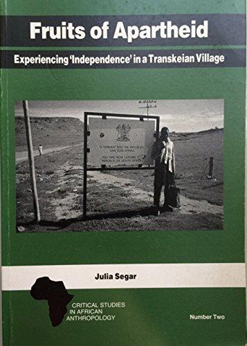 Imagen de archivo de Fruits of apartheid: Experiencing "independence" in a Transkeian village (Critical studies in African anthropology) a la venta por HPB Inc.