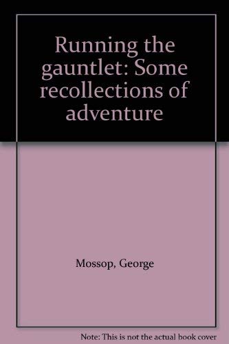 9780620147569: Running the gauntlet: Some recollections of adventure