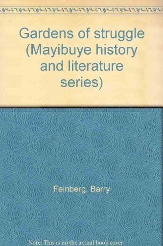 Gardens of struggle (Mayibuye history and literature series) (9780620169332) by Feinberg, Barry