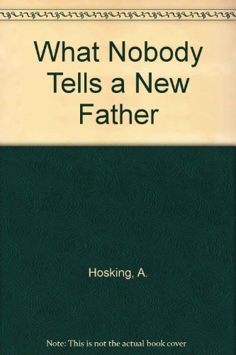 9780620177313: What Nobody Tells a New Father