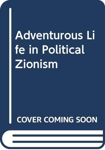 Beispielbild fr Adventurous Life in Political Zionism zum Verkauf von Chapter 1