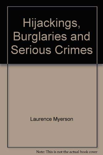 Hijackings, Burglaries &amp; Serious Crimes