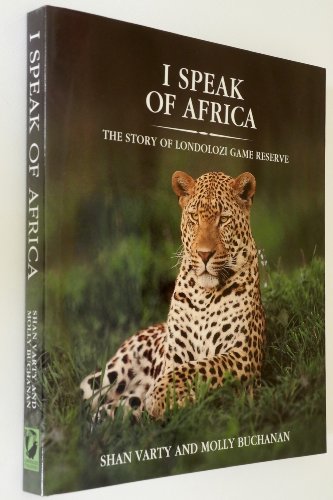 I Speak of Africa - The Story of Londolozi Game Reserve