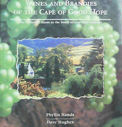 Stock image for Wines and Brandies of the Cape of Good Hope: The Definitive Guide to the South African Wine Industry for sale by HPB-Emerald