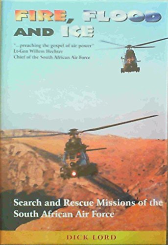 Fire, Flood, and Ice: Search and Rescue Missions of the South African Air Force