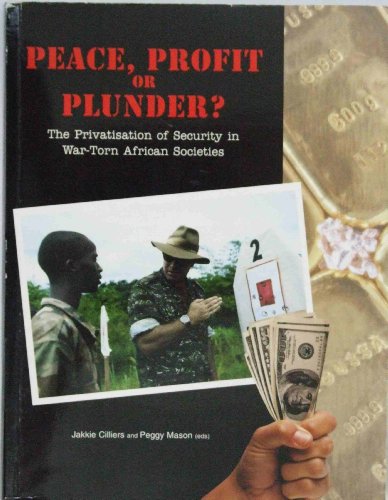 Imagen de archivo de Peace, profit or plunder?: The privatisation of security in war-torn African societies a la venta por Kona Bay Books