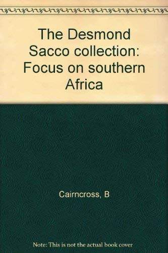 9780620243407: The Desmond Sacco collection: Focus on southern Africa