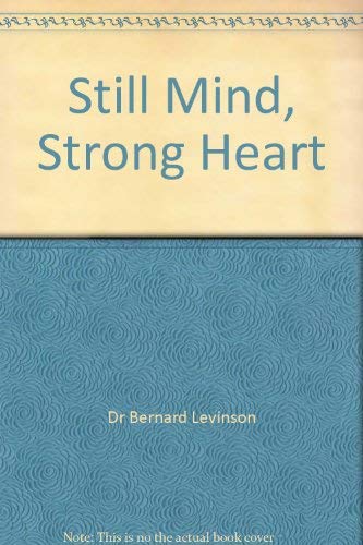 Still Mind, Strong Heart (9780620247085) by Bernard Levinson