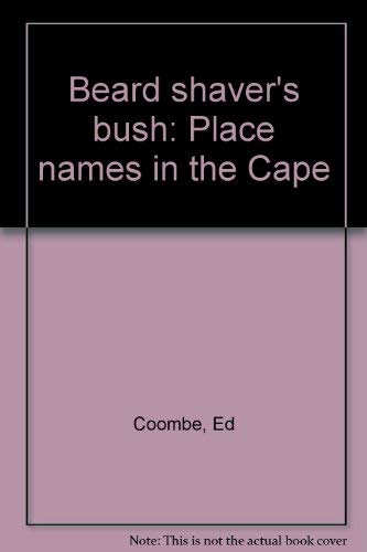 Beard Shaver's Bush: Place Names in the Cape