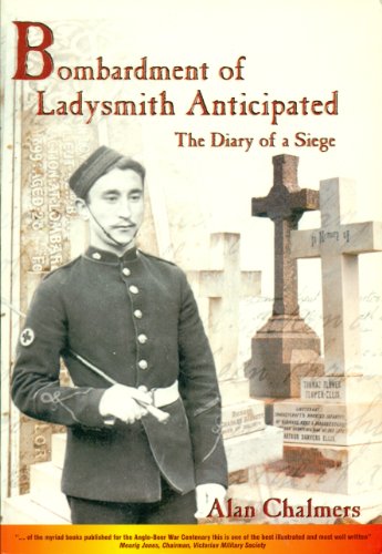 Beispielbild fr Bombardment of Ladysmith Anticipated: The Diary of a Siege zum Verkauf von Chapter 1