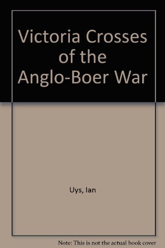 Imagen de archivo de Victoria Crosses of the Anglo-Boer War a la venta por Better World Books Ltd