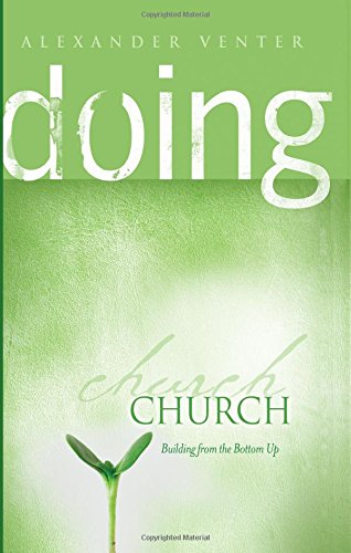 9780620256346: Doing Church: Building from the Bottom Up: Volume 2