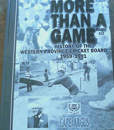 9780620268998: More Than a Game: History of the Western Province Cricket Board 1959-1991