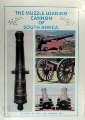 Stock image for The muzzle loading cannon of South Africa: A technical study for sale by Seagull Books