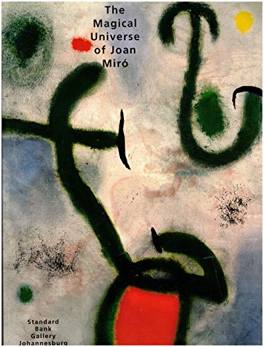 Beispielbild fr The Magical Universe of Joan Miro: The Artist's Link to France and Its Collections Paintings, Works on Paper and Sculptures (1942-1978), Lithographs and Etchings, Painting and Poetry (1930-1976) zum Verkauf von Chapter 1