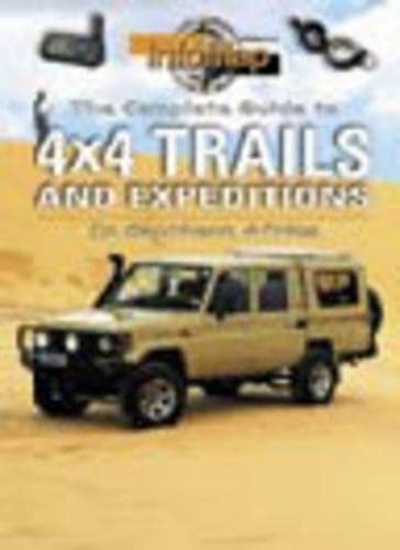 9780620296984: The Complete Guide to 4x4 Trails and Expeditions: In Southern Africa