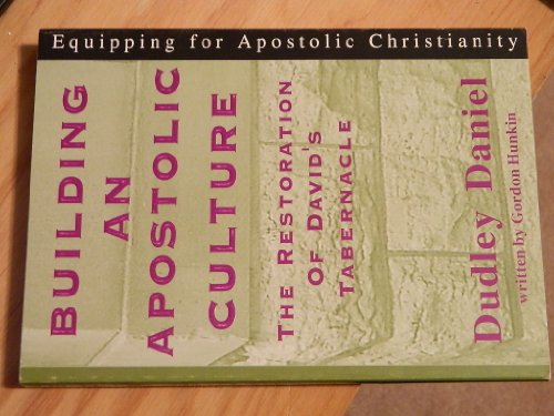 9780620301596: Building an Apostolic Culture: The Restoration of David's Tabernacle (Equipping for Apostolic Christianity)