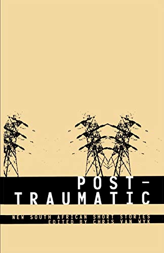 Stock image for Post-Traumatic: South African Short Stories for sale by WorldofBooks
