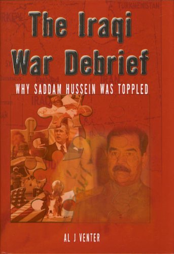 Iraqi War Debrief, The: Why Saddam Hussein was toppled