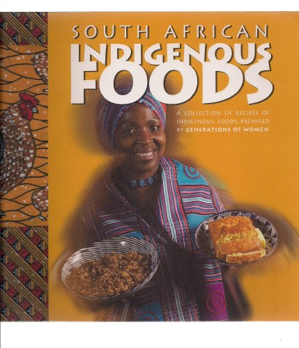 9780620317726: South African Indigenous Foods: A Collection of Recipes of Indigenous Foods