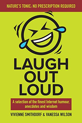 Beispielbild fr Laugh Out Loud: A Selection of the Finest Internet Humour, Anecdotes and Wisdom zum Verkauf von WorldofBooks