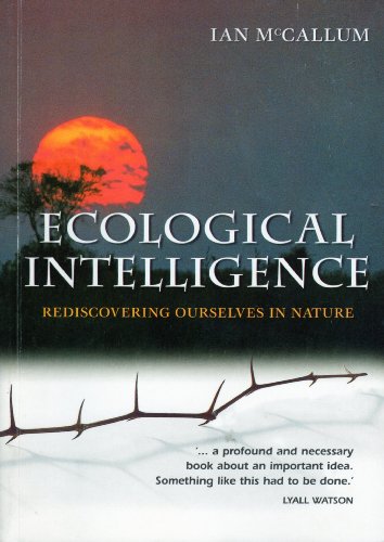 Stock image for Ecological Intelligence: Rediscovering Ourselves in Nature for sale by Robert Fulgham, Bookseller