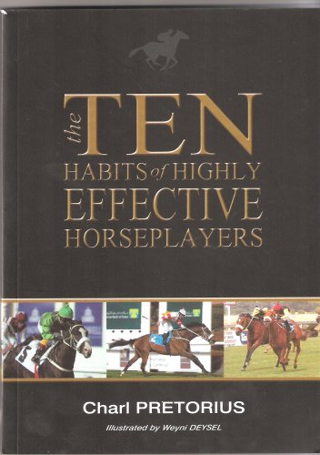 The Ten Habits of Highly Effective Horseplayers