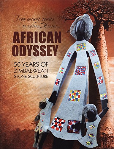 Imagen de archivo de African Odyssey - From Ancient Spirits to Modern Misses - 50 Years of Zimbabwean Stone Sculpture a la venta por Stephen White Books