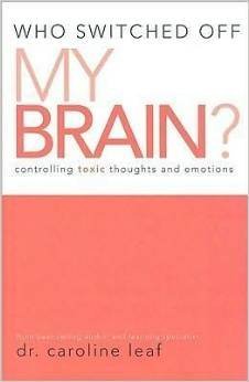 9780620384247: Who switched off my Brain? Toxic thoughts, emotions and bodies