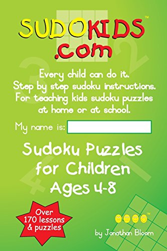 Stock image for Sudokids. com Sudoku Puzzles for Children Ages 4-8 : Every Child Can Do It. for Teaching Kids at Home or at School for sale by Better World Books