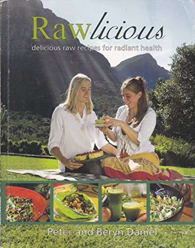 Imagen de archivo de Rawlicious : delicious raw recipes for radiant health a la venta por Chapter 1