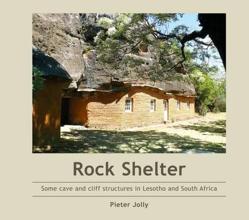 Stock image for Rock Shelters Some Cave and Cliff Structures in Lesotho and South Africa for sale by PBShop.store US