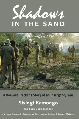 Beispielbild fr Shadows in the Sand: A Koevoet Tracker's Story of an Insurgency War zum Verkauf von Revaluation Books