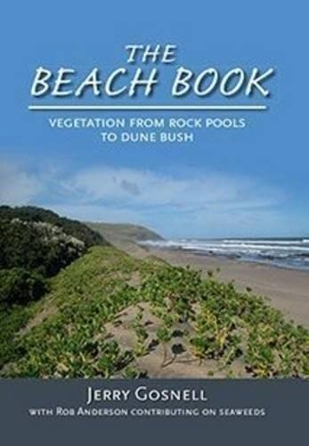 Imagen de archivo de The Beach Book Vegetation from Rock Pools to Dune Bush a la venta por PBShop.store US