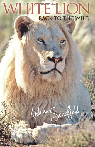 Stock image for White Lion Back to the wild for sale by ThriftBooks-Dallas