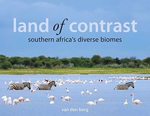 9780620538152: Land Of Contrast: Southern Africa's Diverse Biomes