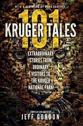 Beispielbild fr 101 Kruger Tales: Extraordinary Stories from Ordinary Visitors to the Kruger National Park zum Verkauf von WorldofBooks