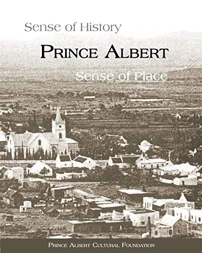 9780620624169: Prince Albert: Sense of History, Sense of Place