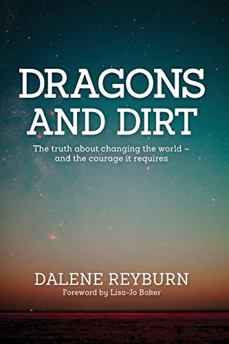 Imagen de archivo de Dragons and Dirt: The truth about changing the world - and the courage it requires a la venta por Wonder Book